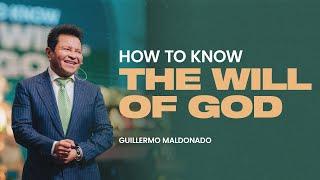 What is the will of God for my life? | Guillermo Maldonado (Full Preaching)