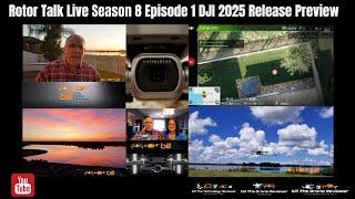 Rotor Talk Live Season 8 Episode 1 DJI 2025 Release Preview