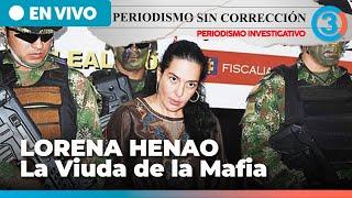 Lorena Henao, la Viuda de la M4fi4 | Periodismo Sin Corrección - Alfredo Serrano