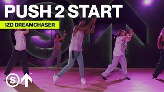 "Push 2 Start" - Tyla | Izo Dreamchaser Choreography