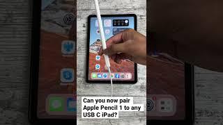 Can you now pair Apple Pencil 1 to any USB C iPad? 