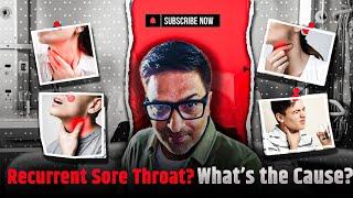 Recurrent sore throat ! क्या आपका गला भी बार बार ख़राब हो जाता है!आखिर क्यू??