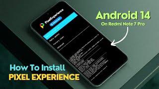 How to Install Pixel Experience Android 14 on Redmi Note 7 Pro