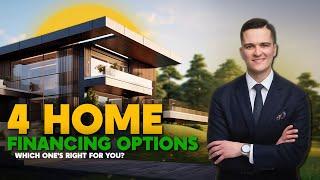 Understanding the 4 Types of Home Financing Options