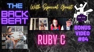 The Backbeat with special guest Ruby C - Bonus Video #84