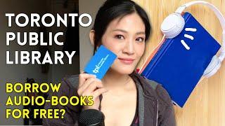 Borrow audiobooks for free from Toronto Public Library (and 5 Awesome Things!) | Living in Canada