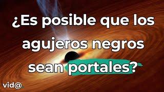 ¿Es posible que los agujeros negros sean portales a otras dimensiones? #vidatv #ciencia