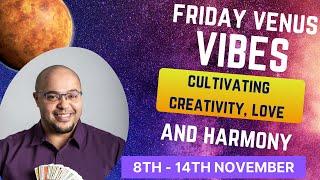 Venus Vibes: Love, Harmony & Creativity 8th -14th November #Reydiantreality #Astrotarot