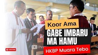 Gabe Imbaru Ma Hamu - Koor Ama HKBP Muara Tebo