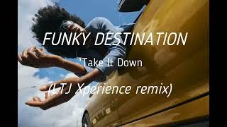 Funky Destination "take it down (LTJ Xperience Remix)"