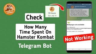 How To Check How Many Time Spent On Hamster Kombat Telegram Bot | Hamster Kombat Not Opening