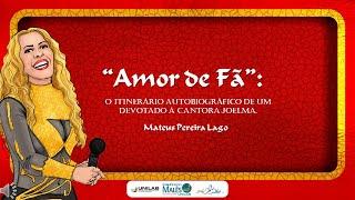 "AMOR DE FÃ": O ITINERÁRIO AUTOBIOGRÁFICO DE UM DEVOTADO À CANTORA JOELMA (TCC em Ciências Sociais)