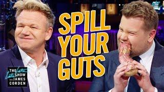 Spill Your Guts or Fill Your Guts w/ Gordon Ramsay