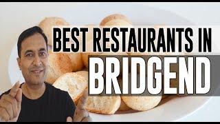 Best Restaurants and Places to Eat in Bridgend, United Kingdom UK