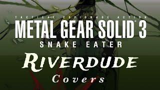 "Snake Eater" [MGS3] Male Cover by: Riverdude