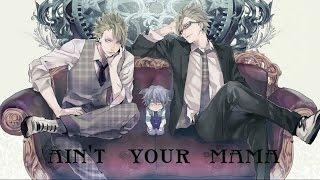 Nightcore ~ Ain't Your Mama {Male Version}