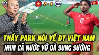 Thầy Park Vỡ Oà Nói Về Chiến Thắng Của ĐT Việt Nam Trước Thái Lan, Khẳng Định Ngôi Vô Địch