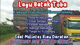 Lagu Batak Toba Menbuat kita Meratapi kehidupan Saat Perjalanan Lintas Riau Daratan.