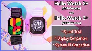 Hello Watch 3+ [2024] vs Hello Watch 3+ [2023] - Speed Test, Display & Ui Comparison!