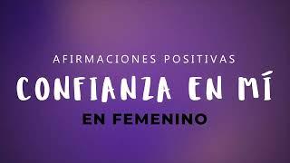 CREE EN TI: Afirmaciones Positivas EN FEMENINO al Dormir | Autoestima, Seguridad y Confianza Propia