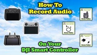 How To Record Audio On Your DJI Smart Controller (finally)