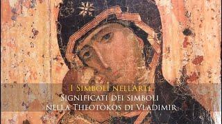 Significati dei simboli nella Theotòkos di Vladimir - I SIMBOLI NELL'ARTE