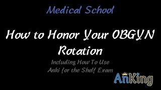 How to Honor Your OBGYN Rotation (and use Anki for the Shelf exam!)