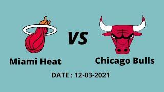 HIGHLIGHTS | MIAMI HEAT VS CHICAGO BULLS | March 12-03-2021 | NBA