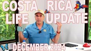 Living in Costa Rica Life Update December 2024