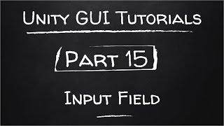 Part 15 - Input Field | Unity GUI Tutorials