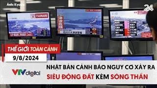 Thế giới toàn cảnh 9/8: Nguy cơ xảy ra siêu động đất kèm sóng thần tại Nhật Bản | VTV24