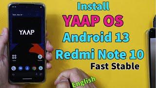 Install YAAP OS Android 13 On Redmi Note 10 [ English ]