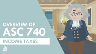 Income Taxes: Overview of ASC Topic 740