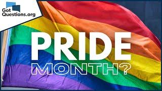 How should Christians respond to Pride Month?  |  GotQuestions.org