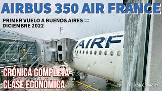 AIR FRANCE  PRIMER VUELO A  BUENOS AIRES  CON AIRBUS 350 - CRÓNICA COMPLETA