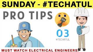 pro tips for Electrical guys. Q&A -3. Tech Atul.