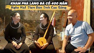 NHỮNG NGÔI NHÀ 400 NĂM TUỔI Ở LÀNG ĐÁ CỔ KHUỔI KY CỦA DÂN TỘC TÀY