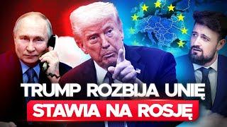 Trump CHCE ZNISZCZYĆ UNIĘ i to nie jest żart