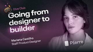 How this designer learned code and became a design engineer - Mariana Castilho (Dive Club S7 | E11)