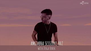 AMITABHA SESSIONS 002 with DOGA ERBEK