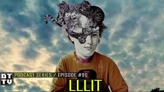 LLLIT - Dub Techno TV Podcast Series #90