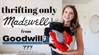 Thrifting only MADEWELL from GOODWILL? | Sip & Thrift Ep  3