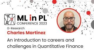 Charles Martinez -  An Introduction to Careers and Challenges in Quantitative Finance | ML in PL 23