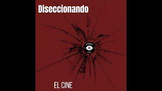 Episodio 12: The Dissident - Diseccionando el Cine