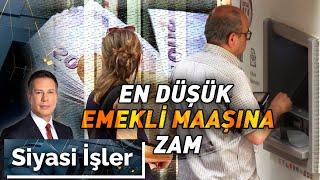 En Düşük Emekli Maaşına Zamma Gelen Tepkiler! Erken Seçim Olur Mu? | Siyasi İşler - 16 Temmuz 2024