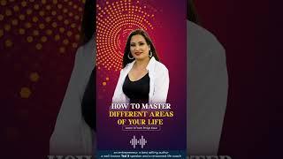 How to Master Different Areas of Your Life? | Prriya Kaur | Sales Expertise