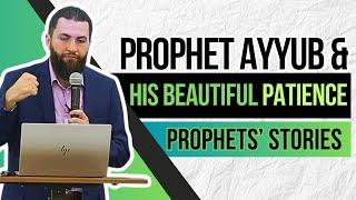 The Detailed Story of Prophet Ayyub & His Beautiful Patience