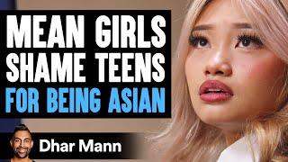 MEAN GIRLS Shame Teens For BEING ASIAN | Dhar Mann Studios