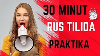 30 minut rus tilida praktika qiling! Eng kerakli gaplar!