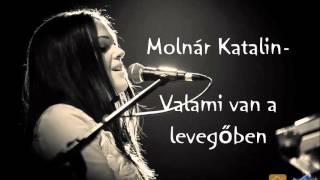 Molnár Katalin - Valami van a levegőben (stúdiófelvétel)  - Halott Pénz dala